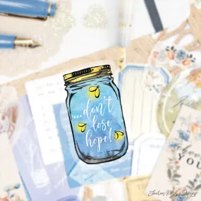 Don't Lose Hope Collection: Mason Jar Luxe Transparent Sticker Decal